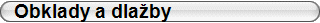 Obklady a dlaby