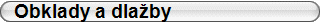 Obklady a dlaby